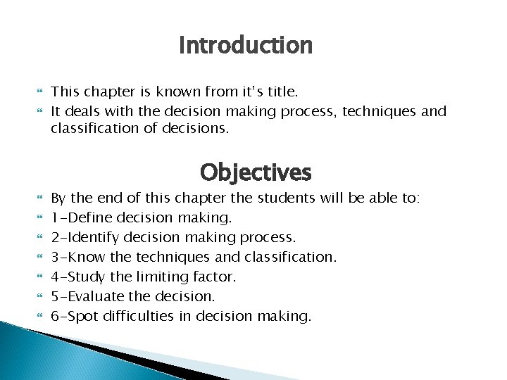 Introduction This chapter is known from it’s title. It deals with the decision making Introduction This chapter is known from it’s title. It deals with the decision making