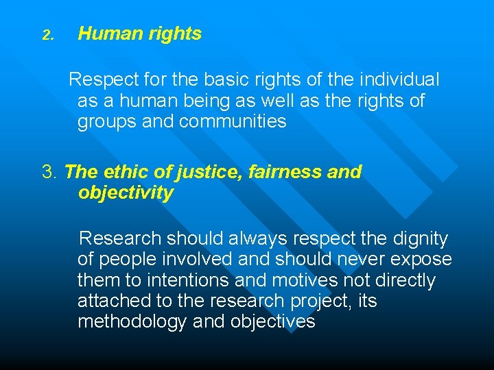 2. Human rights Respect for the basic rights of the individual as a human