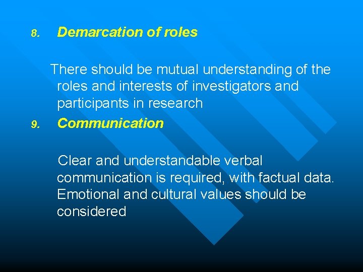 8. 9. Demarcation of roles There should be mutual understanding of the roles and