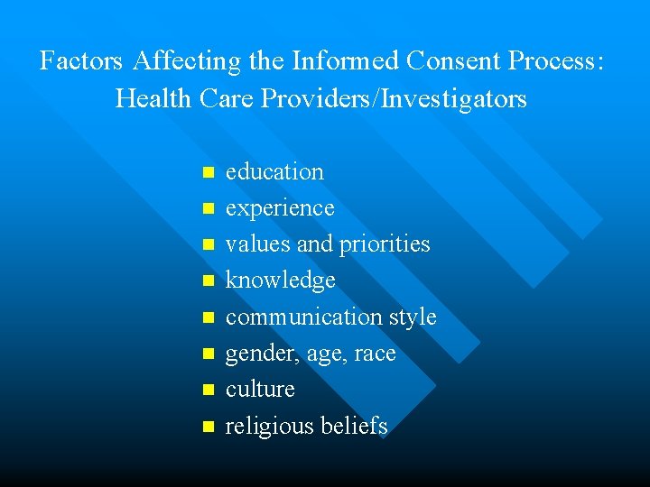 Factors Affecting the Informed Consent Process: Health Care Providers/Investigators n n n n education