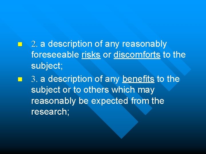 n n 2. a description of any reasonably foreseeable risks or discomforts to the