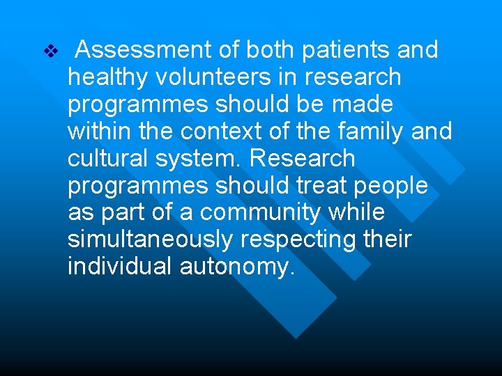 v Assessment of both patients and healthy volunteers in research programmes should be made