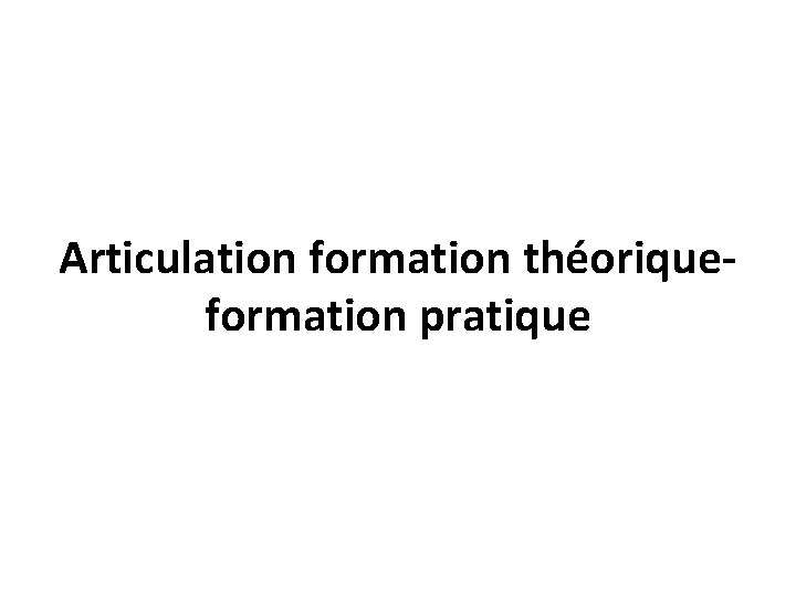 Articulation formation théoriqueformation pratique 