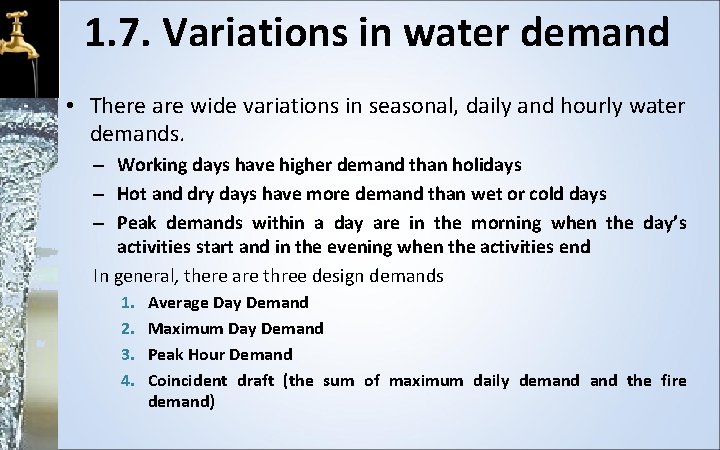 1. 7. Variations in water demand • There are wide variations in seasonal, daily
