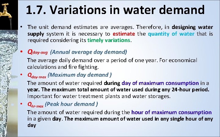 1. 7. Variations in water demand • The unit demand estimates are averages. Therefore,