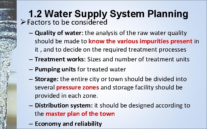 1. 2 Water Supply System Planning ØFactors to be considered – Quality of water: