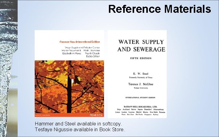 Reference Materials Hammer and Steel available in softcopy. Tesfaye Nigussie available in Book Store.