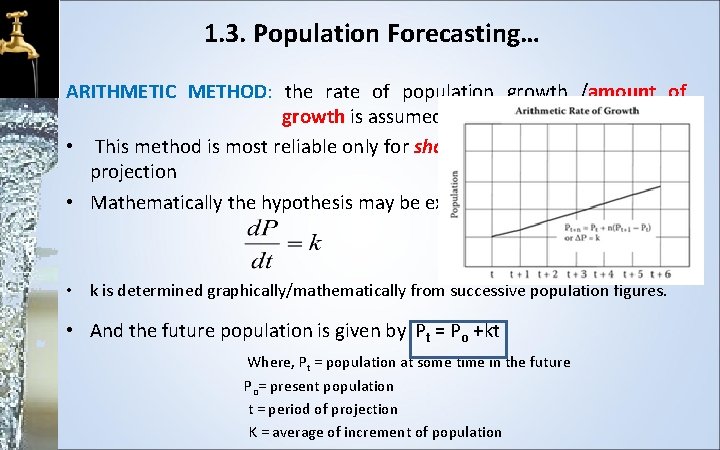 1. 3. Population Forecasting… ARITHMETIC METHOD: the rate of population growth /amount of growth