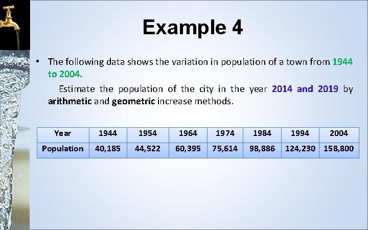 Example 4 • The following data shows the variation in population of a town