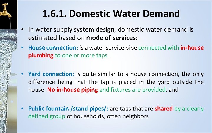 1. 6. 1. Domestic Water Demand • In water supply system design, domestic water