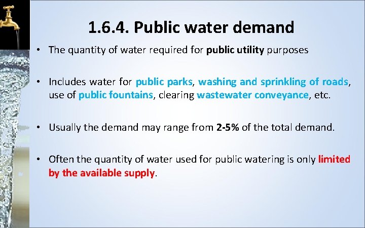 1. 6. 4. Public water demand • The quantity of water required for public