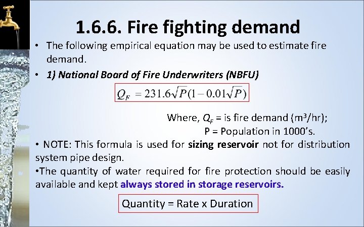 1. 6. 6. Fire fighting demand • The following empirical equation may be used