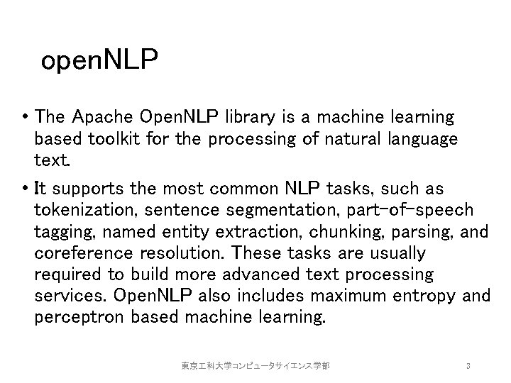 open. NLP • The Apache Open. NLP library is a machine learning based toolkit