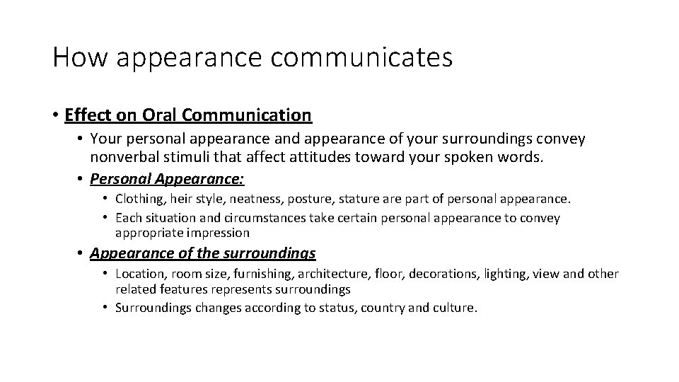 How appearance communicates • Effect on Oral Communication • Your personal appearance and appearance