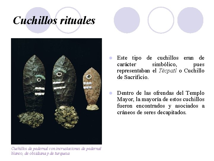 Cuchillos rituales Cuchillos de pedernal con incrustaciones de pedernal blanco, de obsidiana y de