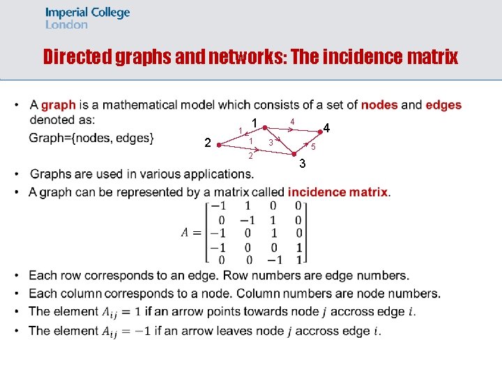 Directed graphs and networks: The incidence matrix 2 1 1 1 2 4 4