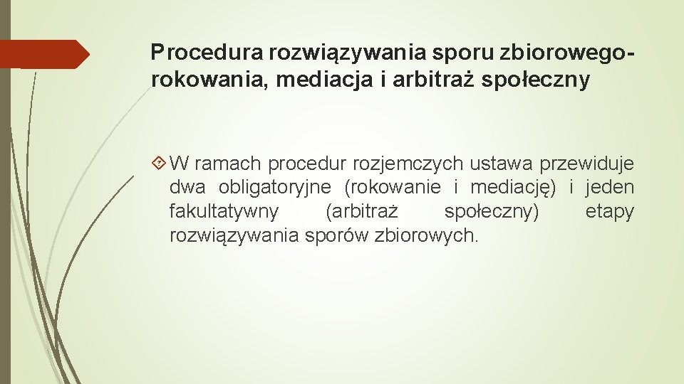 Procedura rozwiązywania sporu zbiorowego- rokowania, mediacja i arbitraż społeczny W ramach procedur rozjemczych ustawa