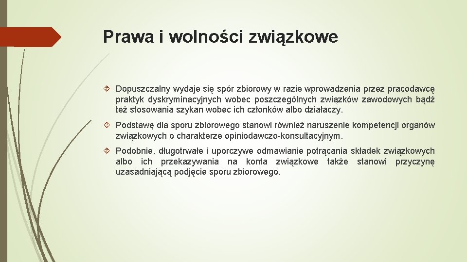 Prawa i wolności związkowe Dopuszczalny wydaje się spór zbiorowy w razie wprowadzenia przez pracodawcę