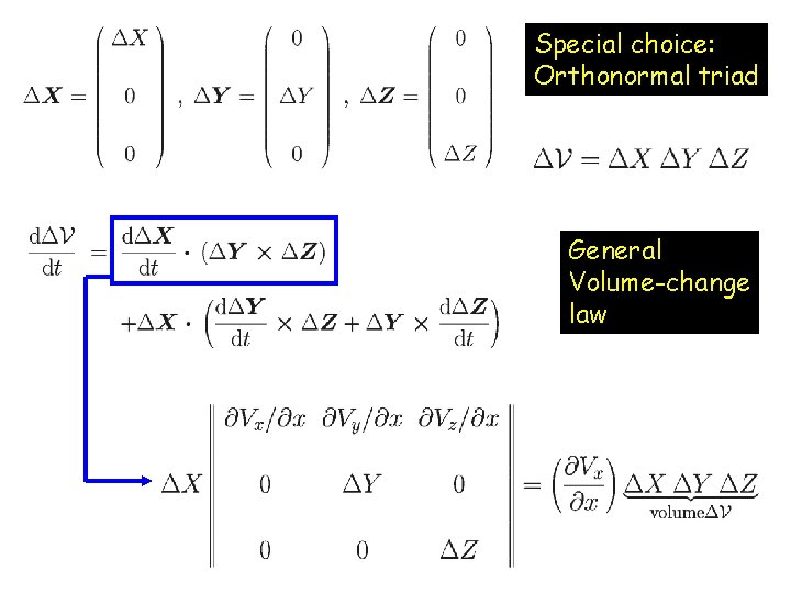 Special choice: Orthonormal triad General Volume-change law 