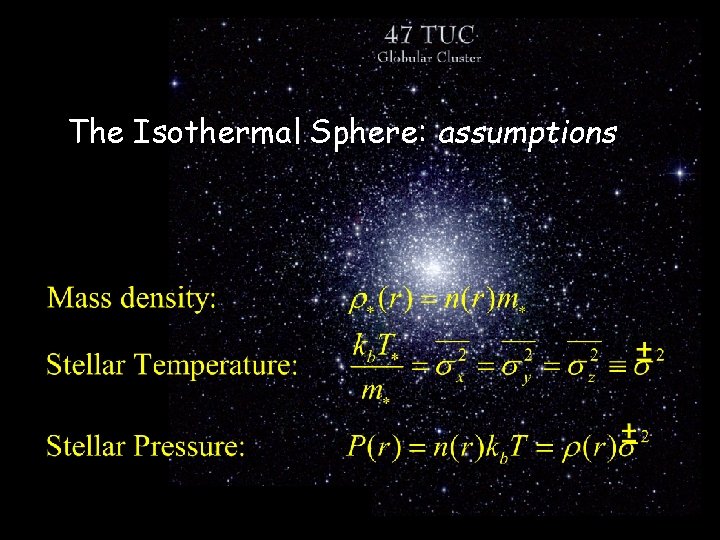 The Isothermal Sphere: assumptions 