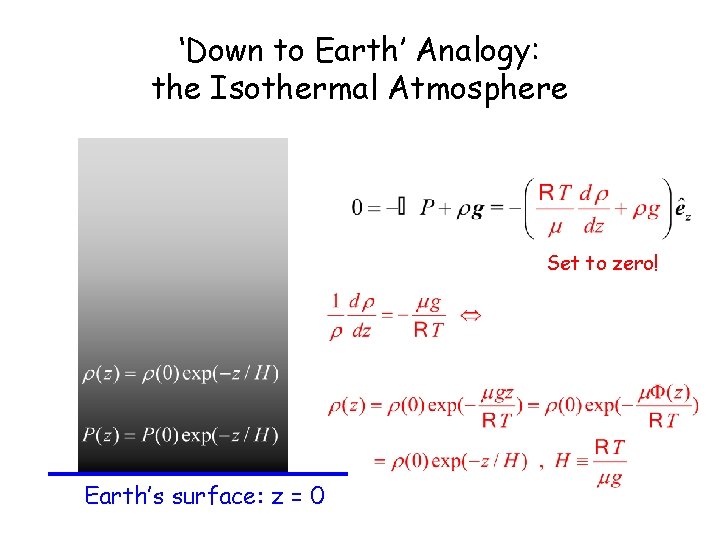 ‘Down to Earth’ Analogy: the Isothermal Atmosphere Set to zero! Earth’s surface: z =