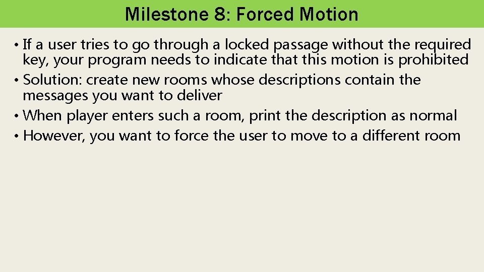 Milestone 8: Forced Motion • If a user tries to go through a locked