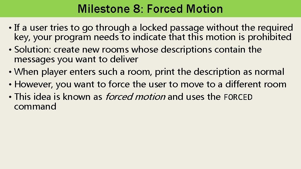 Milestone 8: Forced Motion • If a user tries to go through a locked