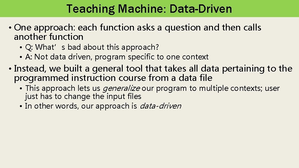 Teaching Machine: Data-Driven • One approach: each function asks a question and then calls