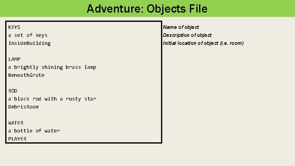 Adventure: Objects File KEYS a set of keys Inside. Building LAMP a brightly shining