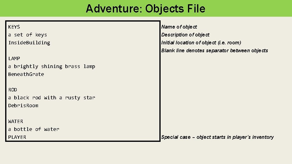 Adventure: Objects File KEYS a set of keys Inside. Building Name of object Description