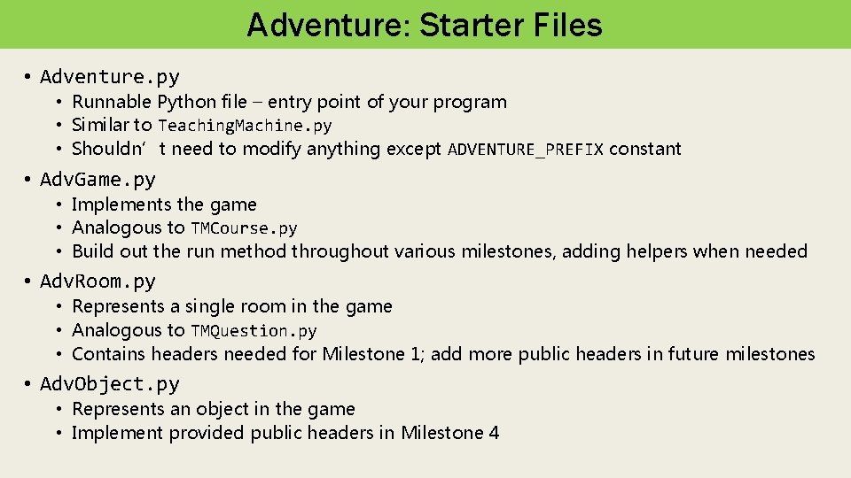 Adventure: Starter Files • Adventure. py • Runnable Python file – entry point of
