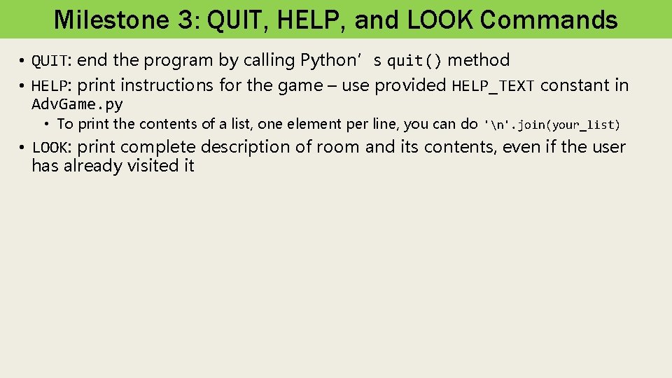 Milestone 3: QUIT, HELP, and LOOK Commands • QUIT: end the program by calling