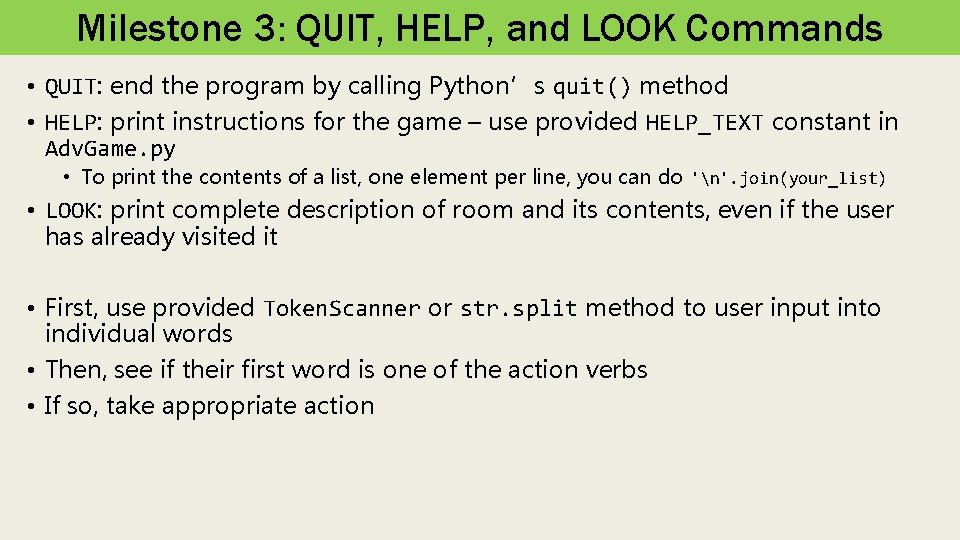 Milestone 3: QUIT, HELP, and LOOK Commands • QUIT: end the program by calling