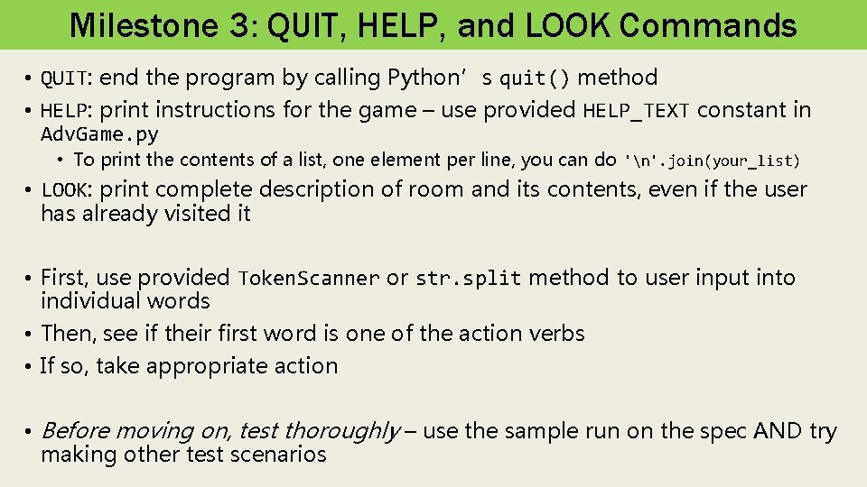 Milestone 3: QUIT, HELP, and LOOK Commands • QUIT: end the program by calling