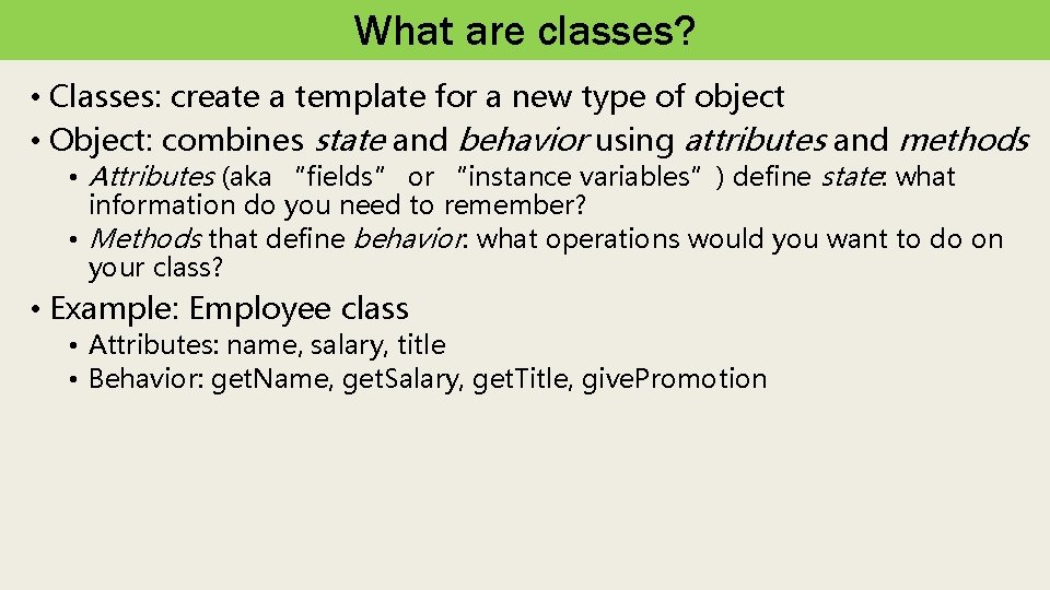 What are classes? • Classes: create a template for a new type of object