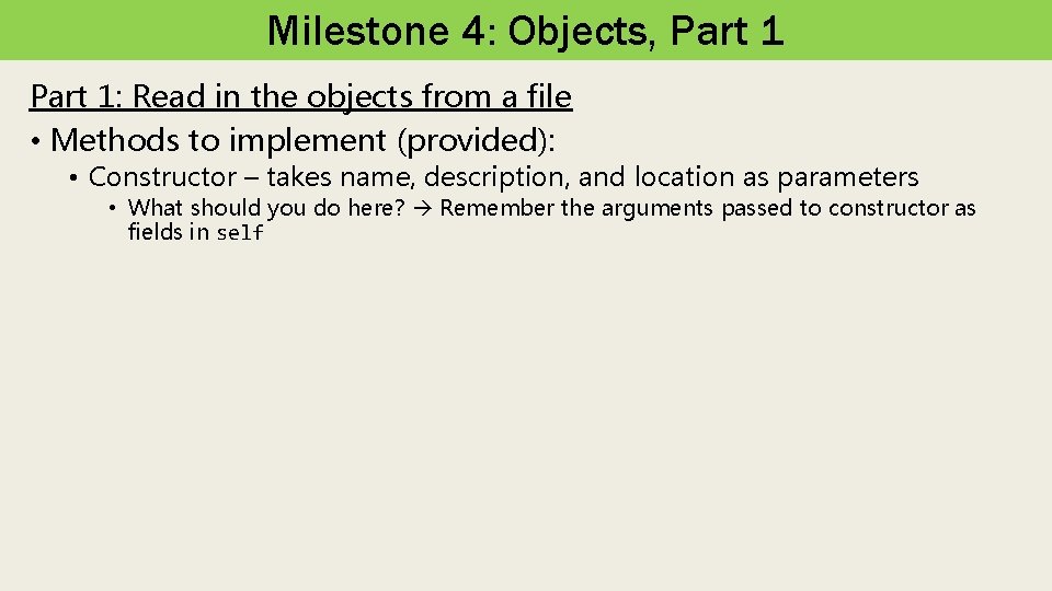 Milestone 4: Objects, Part 1: Read in the objects from a file • Methods