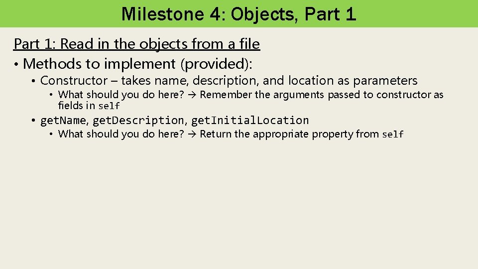 Milestone 4: Objects, Part 1: Read in the objects from a file • Methods