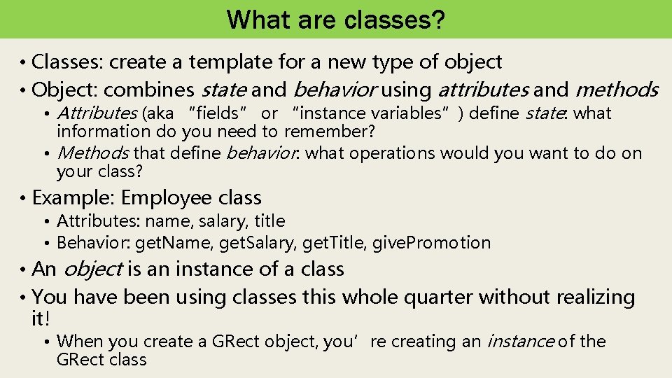 What are classes? • Classes: create a template for a new type of object