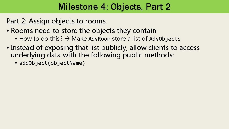 Milestone 4: Objects, Part 2: Assign objects to rooms • Rooms need to store