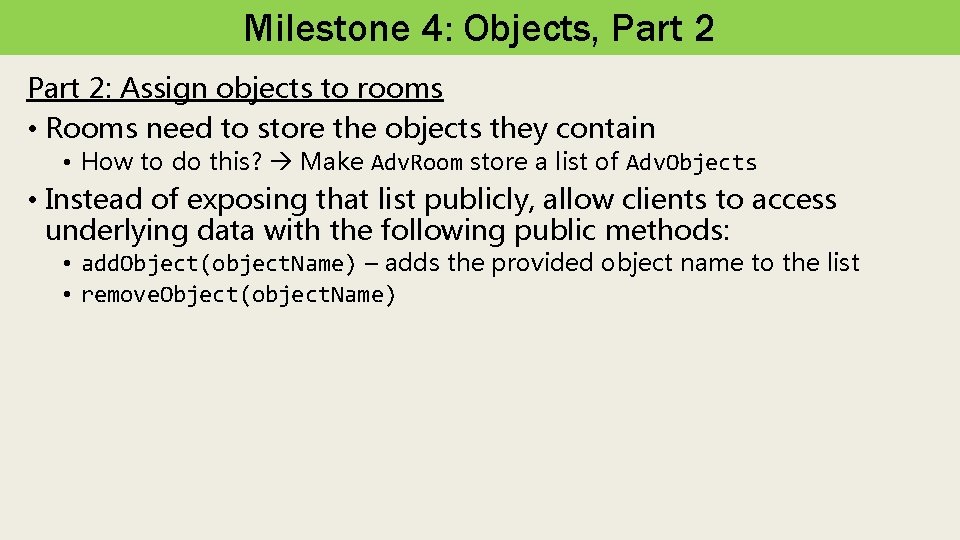 Milestone 4: Objects, Part 2: Assign objects to rooms • Rooms need to store