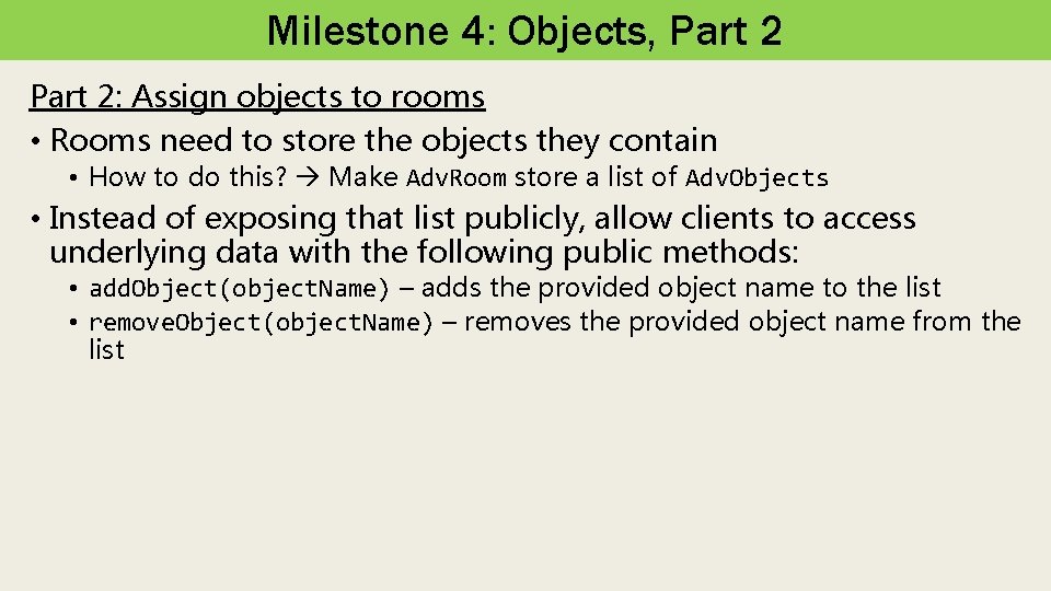 Milestone 4: Objects, Part 2: Assign objects to rooms • Rooms need to store