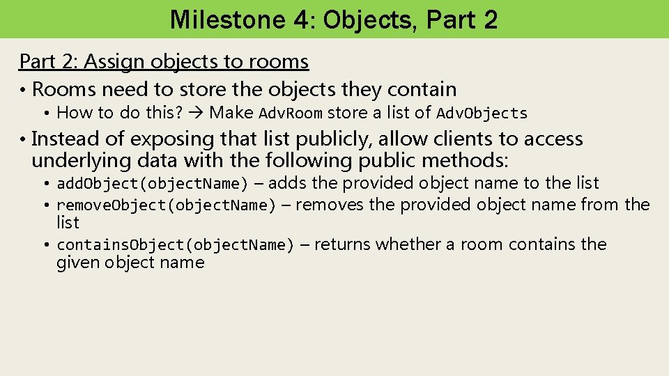 Milestone 4: Objects, Part 2: Assign objects to rooms • Rooms need to store