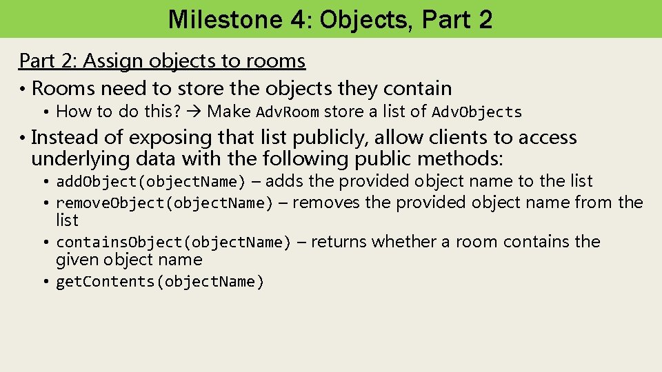 Milestone 4: Objects, Part 2: Assign objects to rooms • Rooms need to store