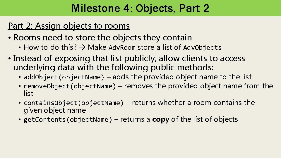 Milestone 4: Objects, Part 2: Assign objects to rooms • Rooms need to store