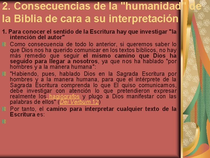 2. Consecuencias de la "humanidad" de la Biblia de cara a su interpretación 1.