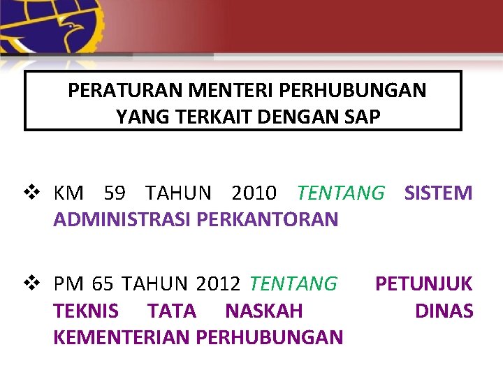 PERATURAN MENTERI PERHUBUNGAN YANG TERKAIT DENGAN SAP v KM 59 TAHUN 2010 TENTANG SISTEM