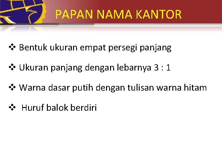 PAPAN NAMA KANTOR v Bentuk ukuran empat persegi panjang v Ukuran panjang dengan lebarnya