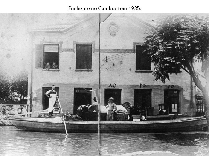 Enchente no Cambuci em 1935. 