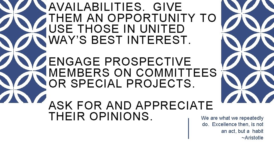 AVAILABILITIES. GIVE THEM AN OPPORTUNITY TO USE THOSE IN UNITED WAY’S BEST INTEREST. ENGAGE