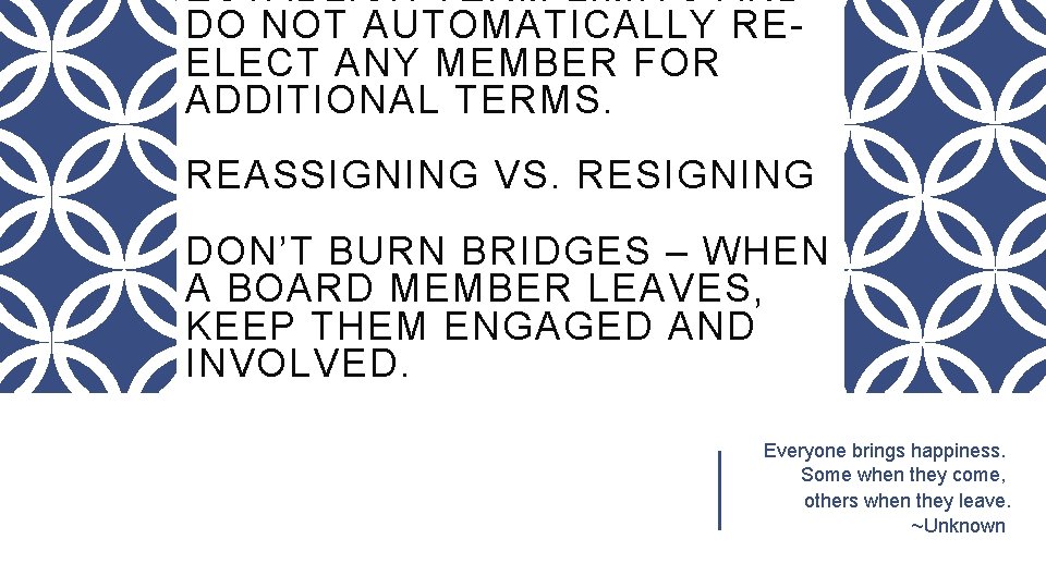 ESTABLISH TERM LIMITS AND DO NOT AUTOMATICALLY REELECT ANY MEMBER FOR ADDITIONAL TERMS. REASSIGNING